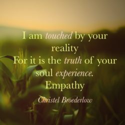 Empathy Quote Touched Reality Truth Soul Experience